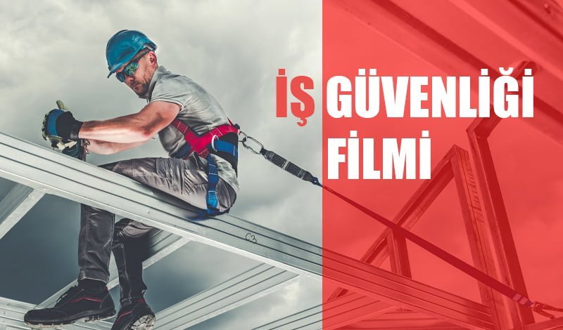 İş Güvenliği Filmi Çekimi